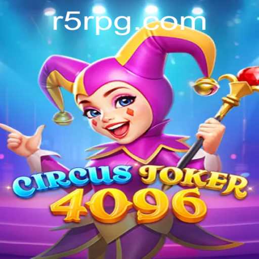 Explore the World of CircusJoker4096: A Thrilling New Game Adventure